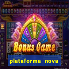 plataforma nova pagando muito